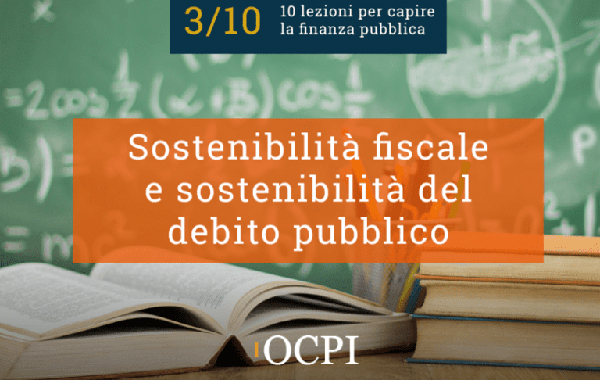 3 - Sostenibilità fiscale e sostenibilità del debito pubblico